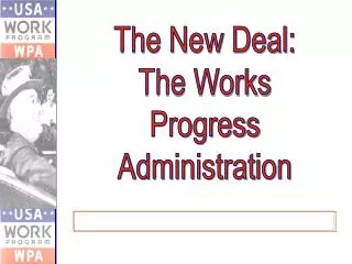 The New Deal: The Works Progress Administration