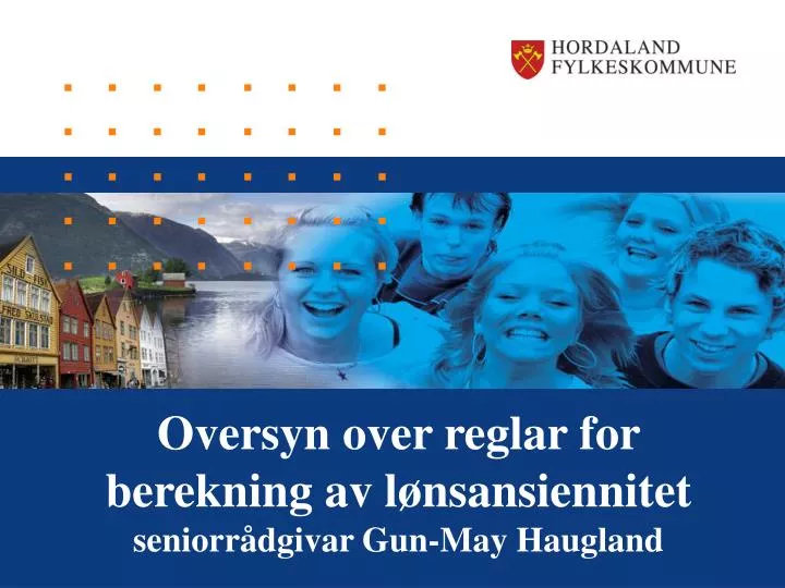 oversyn over reglar for berekning av l nsansiennitet seniorr dgivar gun may haugland