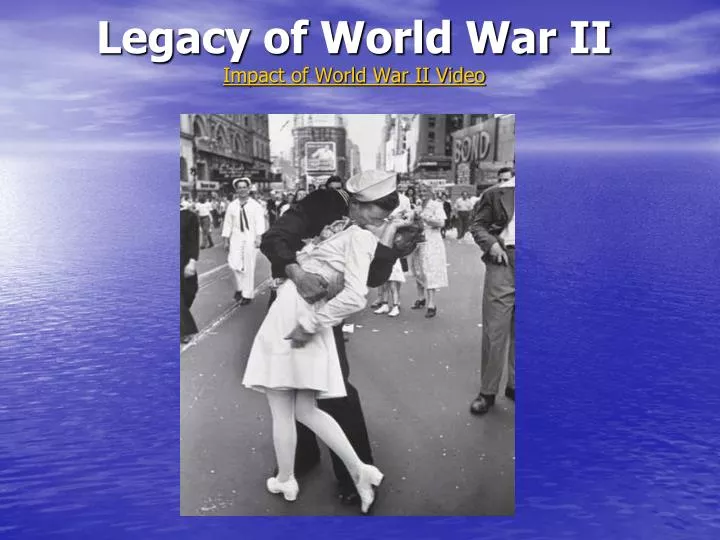 legacy of world war ii impact of world war ii video