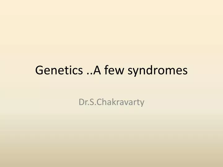 genetics a few syndromes
