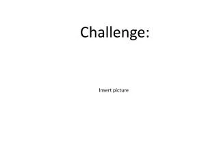 Challenge: