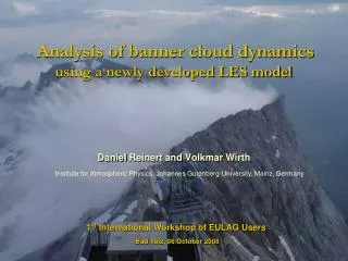 Analysis of banner cloud dynamics using a newly developed LES model