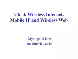 Ch 3. Wireless Internet, Mobile IP and Wireless Web