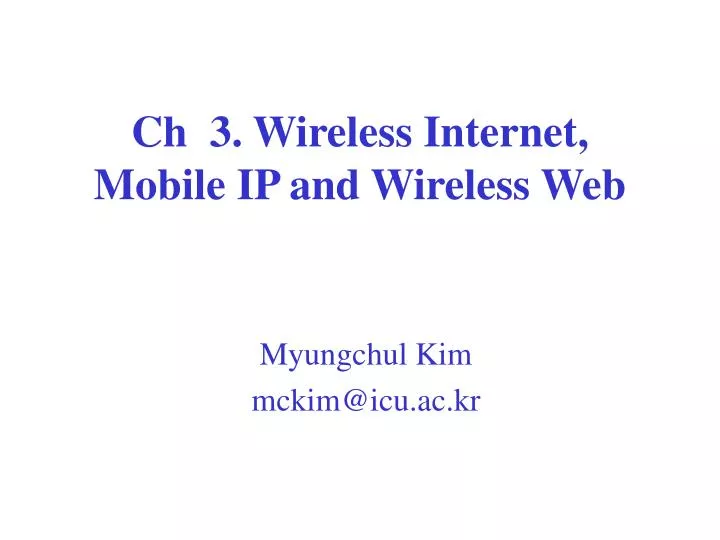 ch 3 wireless internet mobile ip and wireless web