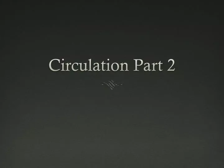 circulation part 2