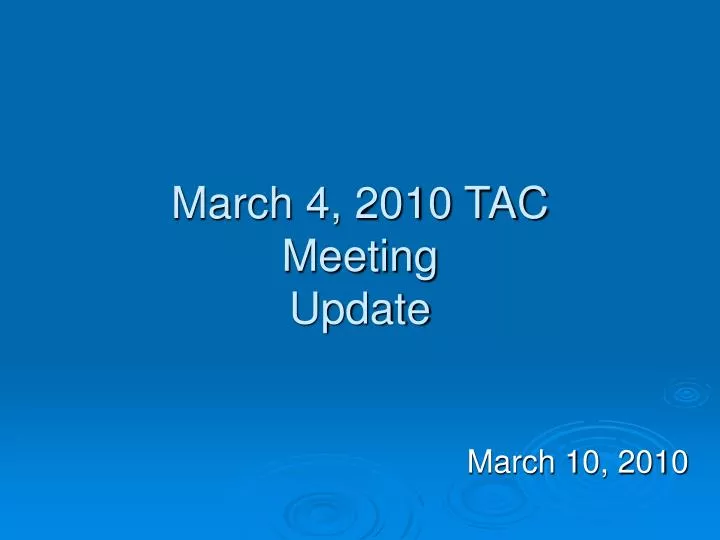 march 4 2010 tac meeting update