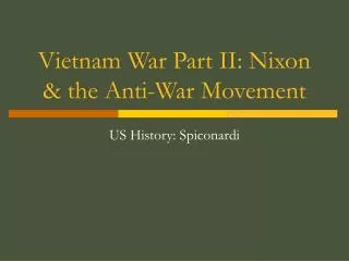 Vietnam War Part II: Nixon &amp; the Anti-War Movement