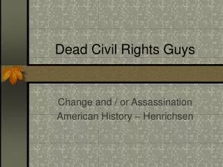 Dead Civil Rights Guys