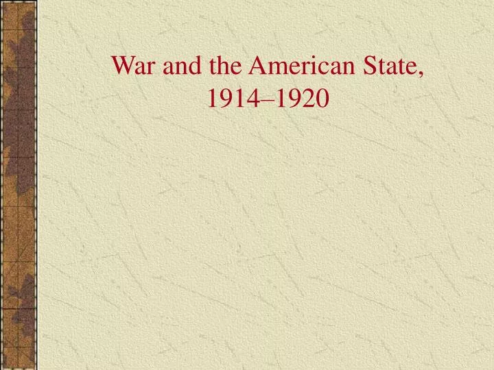 war and the american state 1914 1920