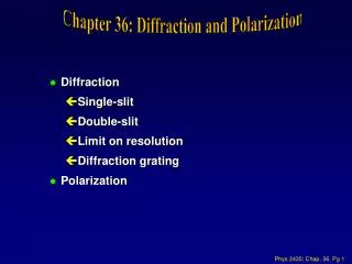 Chapter 36: Diffraction and Polarization