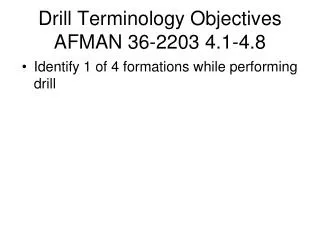 Drill Terminology Objectives AFMAN 36-2203 4.1-4.8
