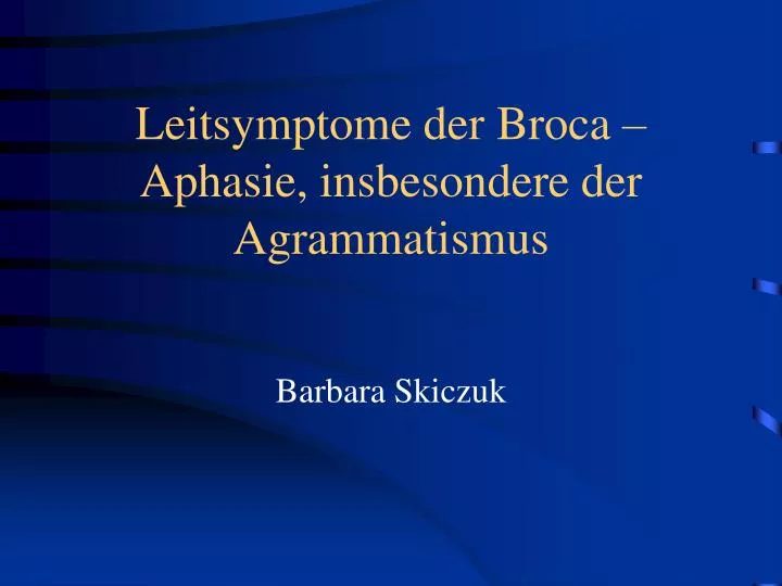 leitsymptome der broca aphasie insbesondere der agrammatismus