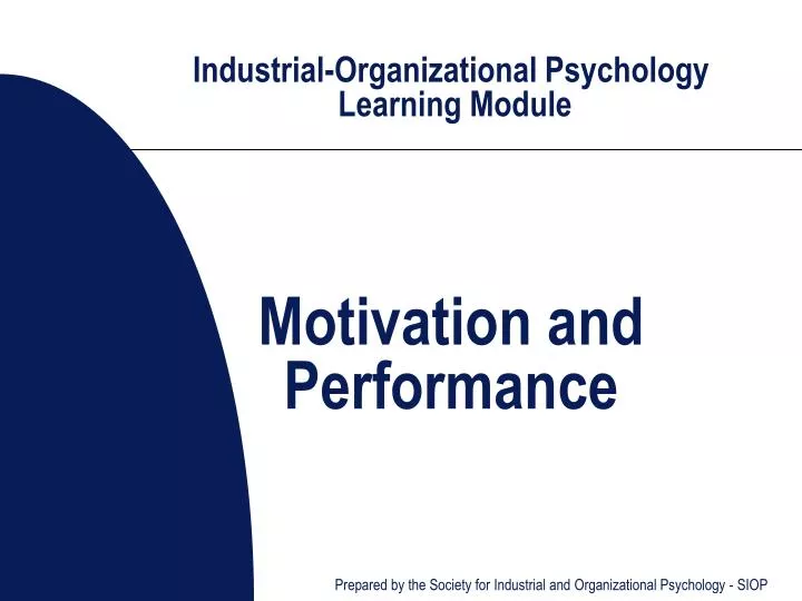 industrial organizational psychology learning module motivation and performance