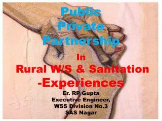 Public Private Partnership In Rural W/S &amp; Sanitation Experiences Er. RP Gupta