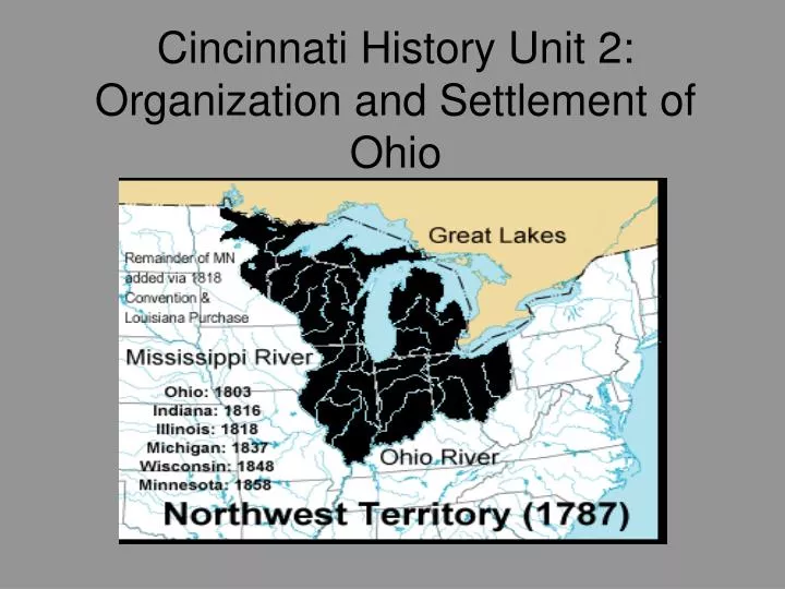 cincinnati history unit 2 organization and settlement of ohio