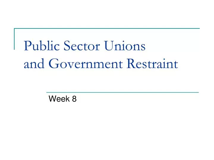 public sector unions and government restraint