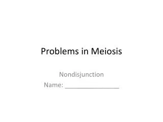 Problems in Meiosis