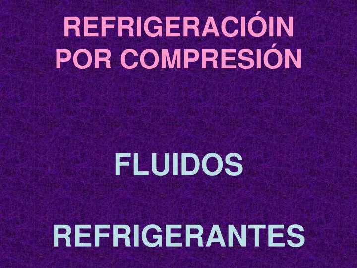 refrigeraci in por compresi n fluidos refrigerantes