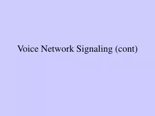 Voice Network Signaling (cont)
