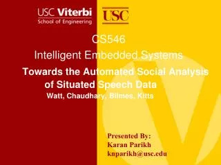 Towards the Automated Social Analysis 	of Situated Speech Data Watt, Chaudhary, Bilmes, Kitts