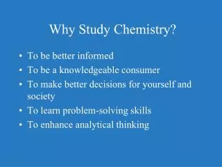 Why Study Chemistry?