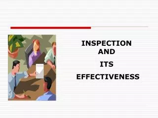 INSPECTION AND ITS EFFECTIVENESS