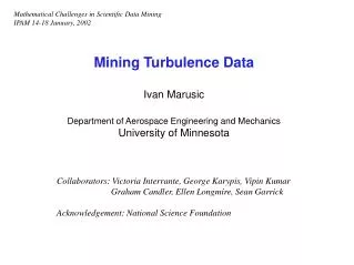 Mining Turbulence Data Ivan Marusic Department of Aerospace Engineering and Mechanics