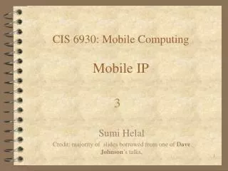 CIS 6930: Mobile Computing Mobile IP