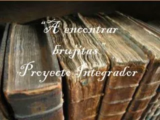 a encontrar brujitas proyecto integrador