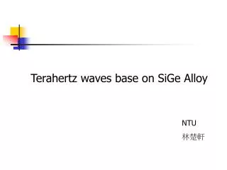 Terahertz waves base on SiGe Alloy