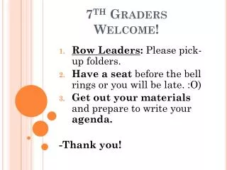 7 th Graders Welcome!