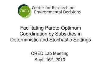 Facilitating Pareto-Optimum Coordination by Subsidies in Deterministic and Stochastic Settings
