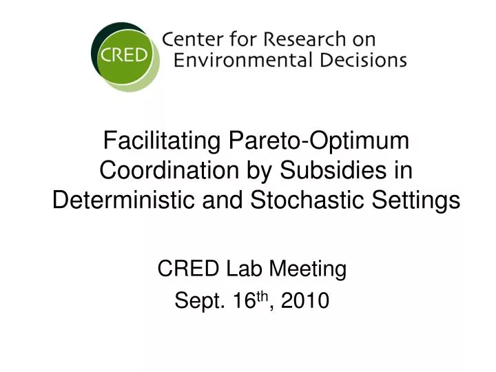 facilitating pareto optimum coordination by subsidies in deterministic and stochastic settings