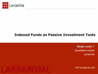 Indexed Funds as P assive I nvestment T ool s
