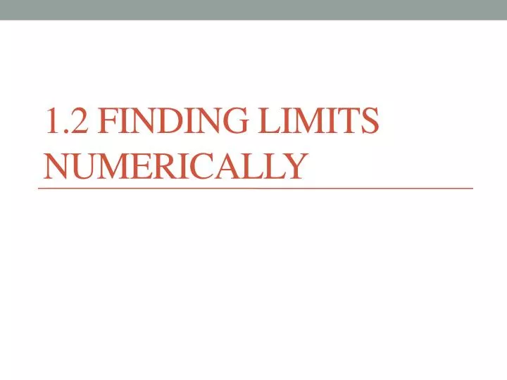 1 2 finding limits numerically