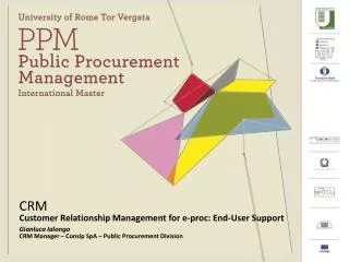 CRM Customer Relationship Management for e-proc: End-User Support Gianluca Ialongo