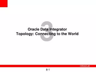 Oracle Data Integrator Topology: Connecting to the World