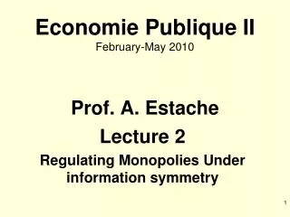 Economie Publique II February-May 2010 Prof. A. Estache