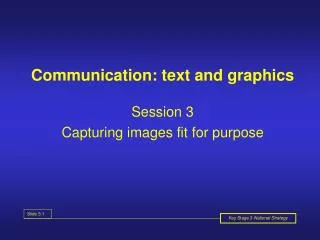 Communication: text and graphics