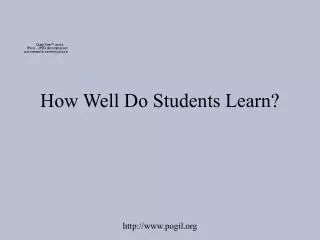 How Well Do Students Learn?