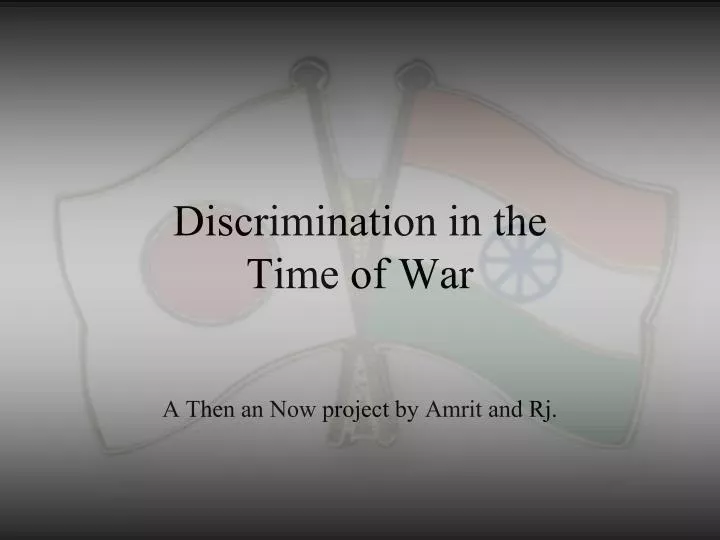discrimination in the time of war