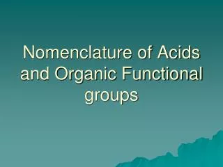 Nomenclature of Acids and Organic Functional groups