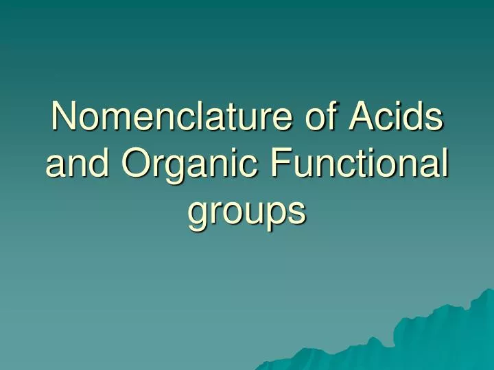 nomenclature of acids and organic functional groups