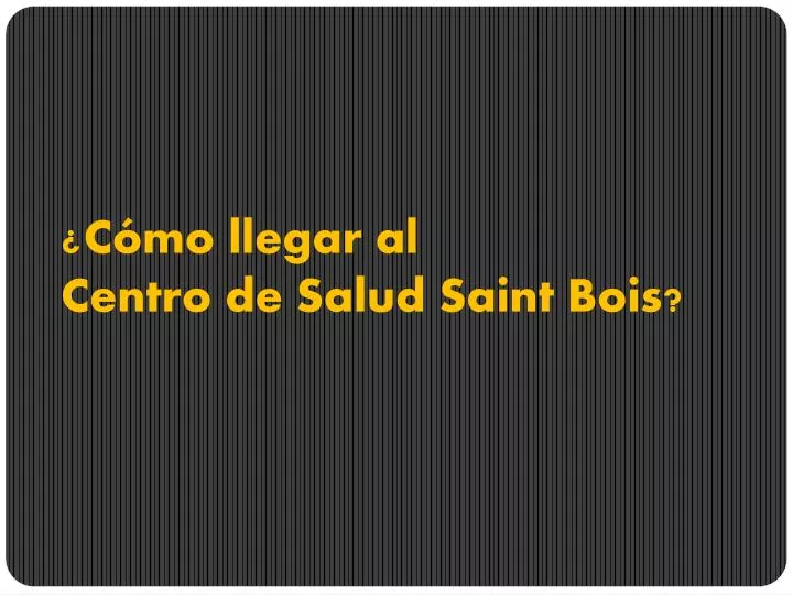 c mo llegar al centro de salud saint bois