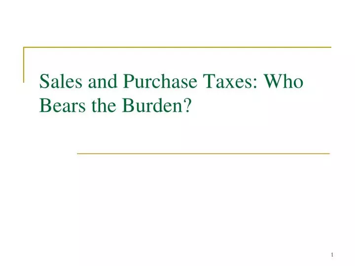 sales and purchase taxes who bears the burden