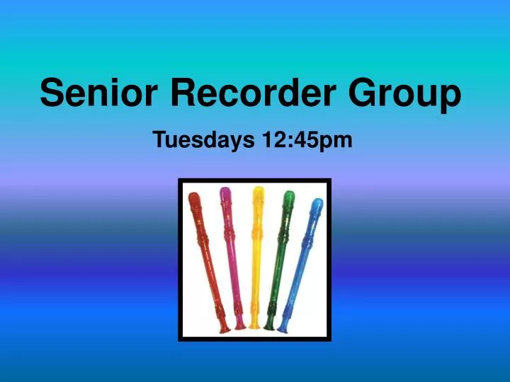 senior recorder group