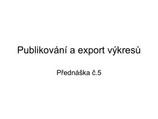 publikov n a export v kres