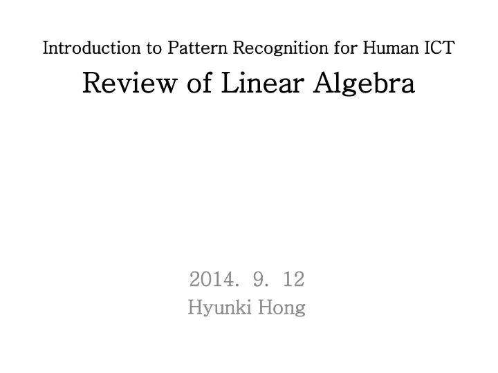 introduction to pattern recognition for human ict review of linear algebra