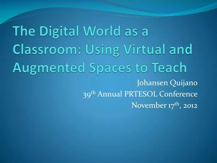 the digital world as a classroom using virtual and augmented spaces to teach