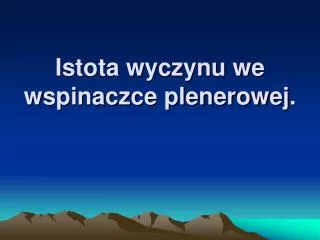 istota wyczynu we wspinaczce plenerowej